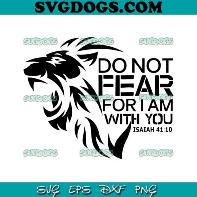 Do Not Fear For I Am With You SVG PNG #1