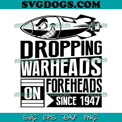 Droping Warheads Foreheads Since 1947 SVG PNG, Warhead SVG PNG EPS DXF