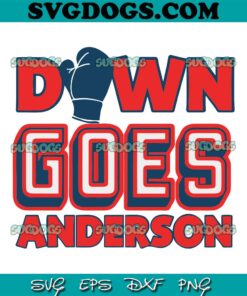 Down Goes Anderson SVG, MLB Match SVG, Anderson Baseball SVG PNG EPS DXF