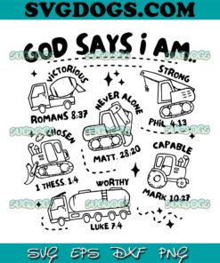 God Says I Am Boys Truck SVG PNG, Christian Boy Truck SVG, Christian Kids SVG PNG EPS DXF