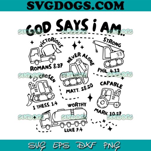 God Says I Am Boys Truck SVG PNG, Christian Boy Truck SVG, Christian Kids SVG PNG EPS DXF