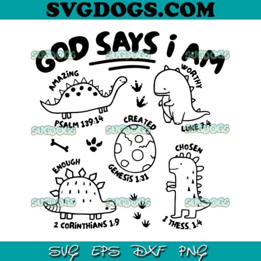 God Says I Am Dinosaur SVG PNG, Dinosaurs Gift For Boys Kids SVG, Dino SVG PNG EPS DXF