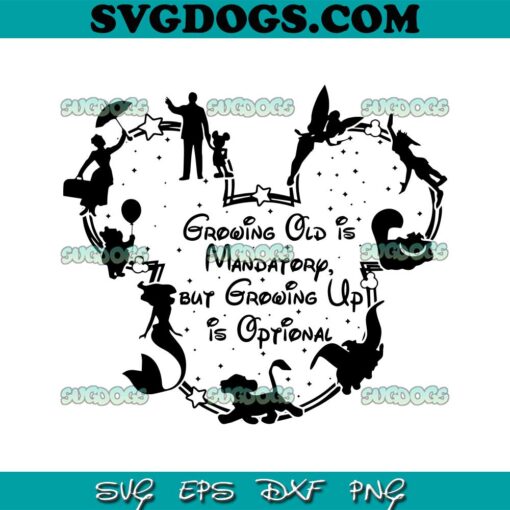 Growing Old Is Mandatory Growing Up Is Optional SVG PNG, Disney SVG, Peter Pan SVG PNG EPS DXF