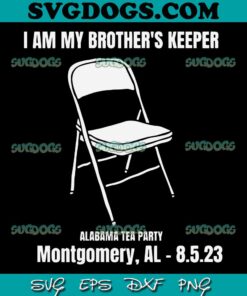 I Am My Brothers Keeper SVG PNG, Montgomery Brawl SVG, Folding Chair SVG PNG EPS DXF