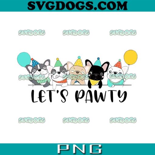 Let’s Pawty PNG, Dog Birthday PNG, Puppy Birthday PNG, Dog Lover Let’s Pawty PNG, Doggie Birthday PNG