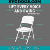 A Chair Is Still A Chair SVG, Lift Every Voice And Swing Trending Montgomery White Chair SVG, Folding Chair SVG PNG EPS DXF