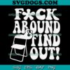 Fuck Around And Find Out Sarcastic Sayings SVG PNG, Folding Chair SVG, Alabama Swinging Chair Meme SVG PNG EPS DXF