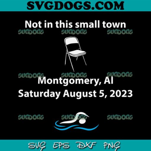 Try That In Montgomery SVG PNG, Riverboat Fight SVG, Small Town SVG, Folding Chair SVG PNG EPS DXF