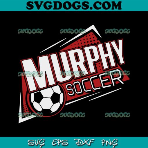 Murphysboro Soccer SVG, Murphysboro SVG, Soccer SVG PNG EPS DXF