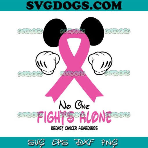 No One Fights Alone Breast Cancer Awareness SVG PNG, Mickey Breast Cancer SVG, Breast Cancer SVG PNG EPS DXF