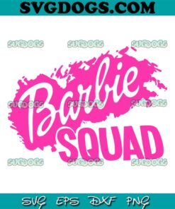 Pink Barbie Squad SVG PNG, Barbie SVG, Barb Movie SVG PNG EPS DXF