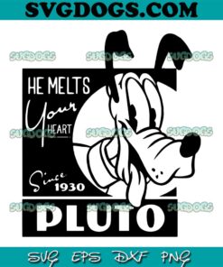 Pluto He Melts Your Heart Since 1930 SVG PNG, Pluto Dog SVG, Pluto Disney SVG PNG EPS DXF