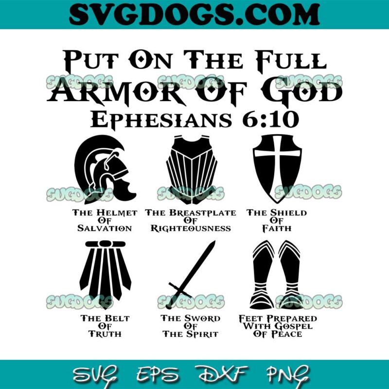 Put On The Full Armor Of God Ephesinans 6 10 SVG PNG #1