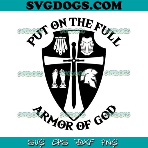 Put On The Full Armor Of God SVG PNG EPS DXF