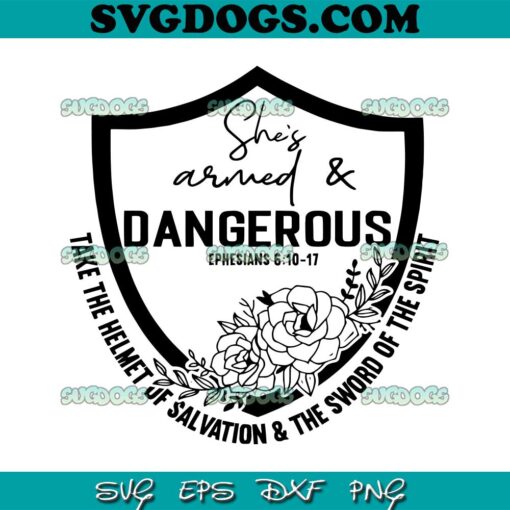 She Is Armed And Dangerous SVG PNG, Religious SVG, Take The Helmet Of Slvation SVG PNG EPS DXF