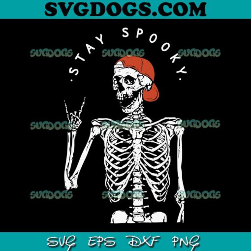 Stay Spooky Halloween Skeleton SVG PNG, Spooky Halloween SVG, Stay Positive Skeleton SVG PNG EPS DXF