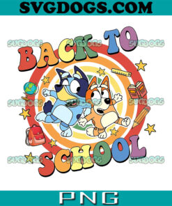 Welcome Back To School Bluedog PNG, Ready For School Bluey PNG, Bluey School Grade PNG