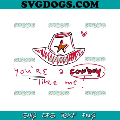 You Are A Cowboy Like Me SVG PNG, Evermore Album SVG, Taylor Swift SVG PNG EPS DXF