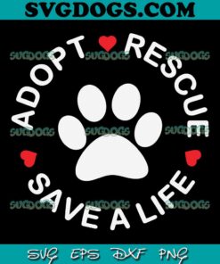 Adopt Rescue Save a Life Car Decal SVG, Pet SVG PNG EPS DXF