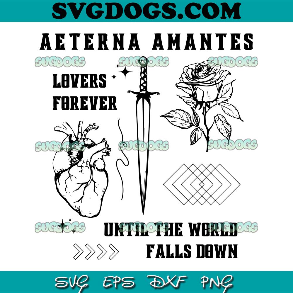Aeterna Amantes Lovers Forever SVG PNG, Until The World Falls Down SVG, Flower SVG PNG EPS DXF