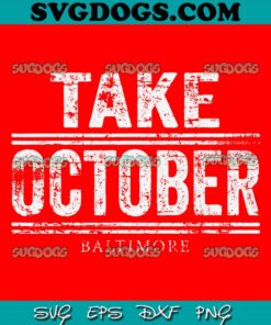 Baltimore Take October SVG PNG DXF EPS