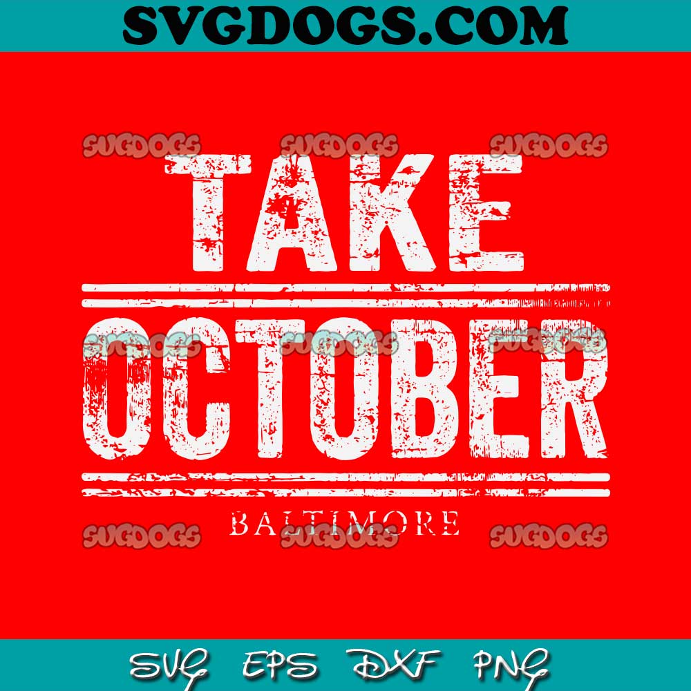 Baltimore Take October SVG PNG DXF EPS