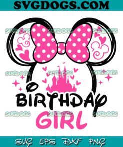 Birthday Girl Minnie SVG PNG, Disney Birthday SVG, Funny Minnie Mouse SVG PNG EPS DXF