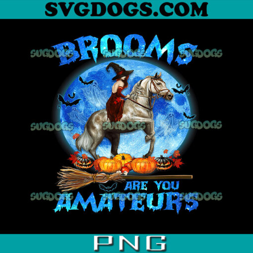 Brooms Are For Amateurs Witch Riding Horse Halloween PNG, Broom Are For Beginners PNG, Horse Moon Halloween PNG