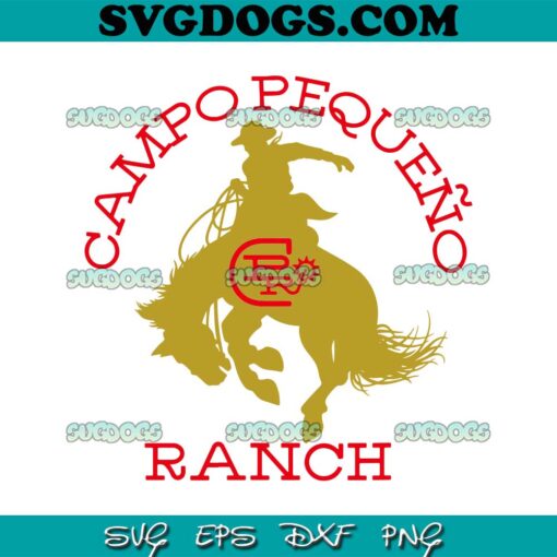 CAMPO PEQUEÑO Ranch SVG PNG, Western Cowboy SVG, Trending SVG PNG DXF EPS