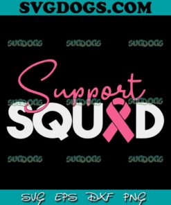 Cancer Support Squad Motivational Message SVG, Breast cancer SVG PNG DXF EPS