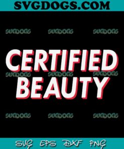CERTIFIED BEAUTY SVG PNG EPS DXF