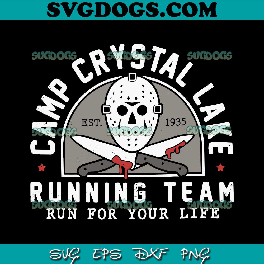 Camp Crystal Lake Running Team Run For Your Life SVG PNG, Jason Voorhees SVG, Horror SVG PNG EPS DXF