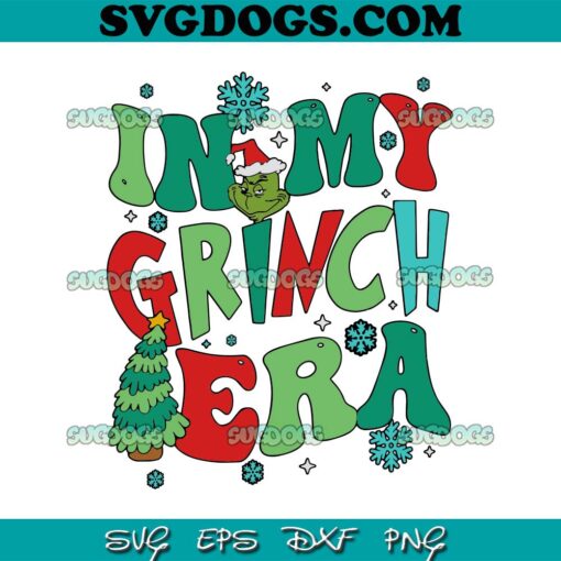 Christmas Tree In My Grinch Era Grinchmas SVG, Grinch Christmas SVG PNG EPS DXF
