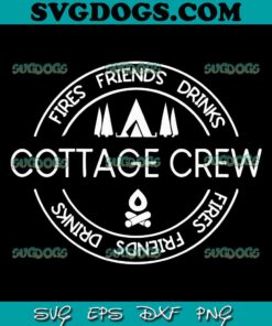 Cottage Crew SVG, Muskoka SVG, Camp SVG, Summer SVG PNG EPS DXF