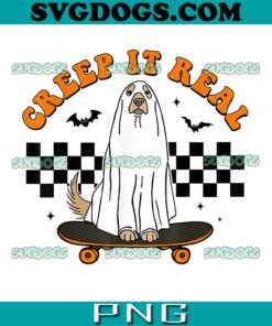 Creep It Real Halloween Spooky Season Dog Ghost PNG, Ghost Creep It Real Svg PNG, Halloween Skateboard PNG