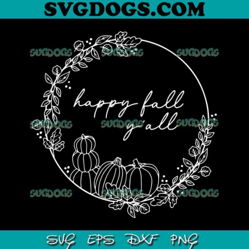 Cute Happy Fall Y’all SVG PNG, Pumpkins And Fall Leaves SVG, Halloween SVG PNG EPS DXF