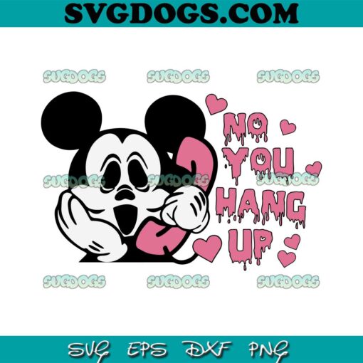 Disney Mickey No You Hang Up SVG PNG, Halloween Disney Ghost SVG, Mickey Halloween SVG PNG EPS DXF