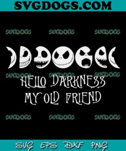 Hello Darkness My Old Friend  SVG PNG, Halloween SVG, Trick Or Treat SVG, Jack Skellington Old Friend SVG PNG EPS DXF