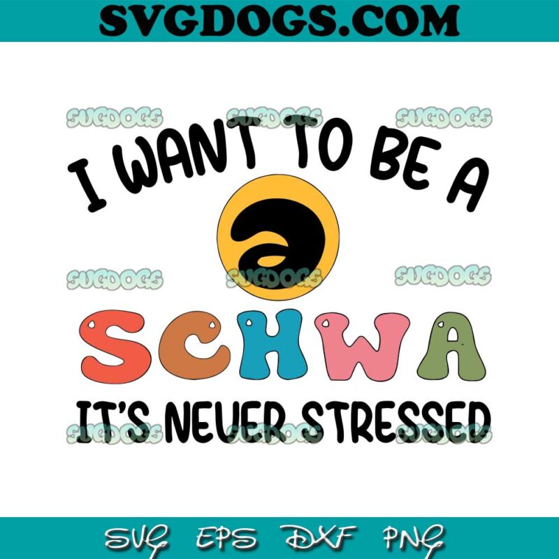 I Want To Be A Schwa Its Never Stressed SVG #1