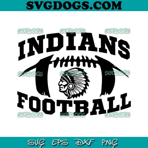 Indians Football SVG PNG, Indians SVG, Indians Mascot SVG PNG EPS DXF
