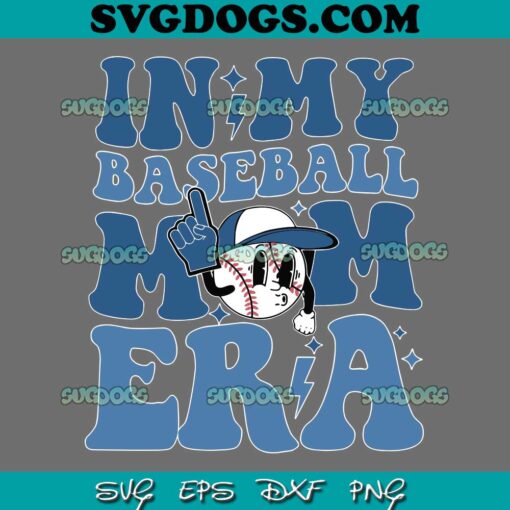 In My Baseball Era SVG PNG, Baseball Mom SVG , Baseball Mama SVG , Baseball Era SVG , Game Day SVG PNG EPS DXF