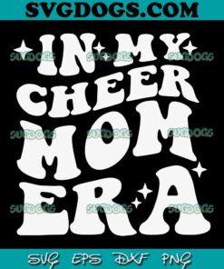 In My Cheer Mom Era  SVG PNG, Cheerleading Football Mom SVG, Game Day SVG PNG EPS DXF