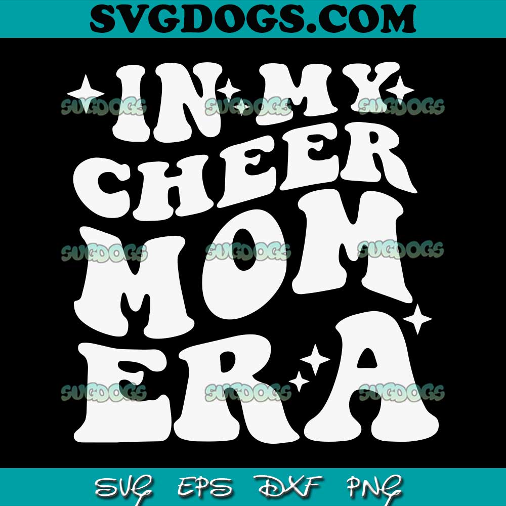 In My Cheer Mom Era SVG PNG #1