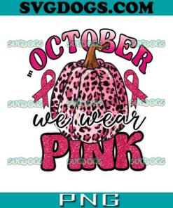 In October We Wear Pink Pumpkin PNG, Breast Cancer PNG, Awareness PNG