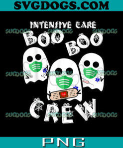 Intensive Care Boo Boo Crew PNG, Funny Dr Nurse Halloween ICU PNG, Ghost Nurse PNG
