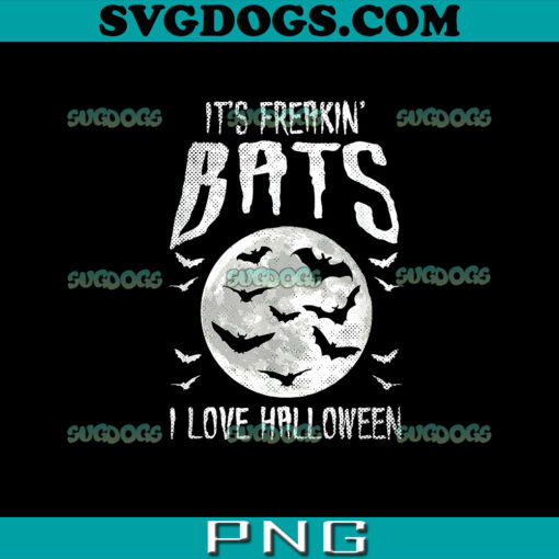 It’s Freakin Bats PNG, I Love Halloween PNG, Bats PNG
