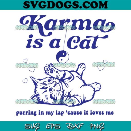 Karma Is A Cat SVG, Taylor Swift SVG PNG EPS DXF