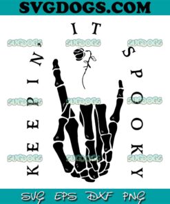 Keepin It Spooky Skeleton Hand SVG PNG, Halloween SVG, Skeleton Hand SVG PNG EPS DXF