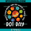 International Dots Day Teacher PNG, Happy Dot Day PNG, Polka Dot Day PNG
