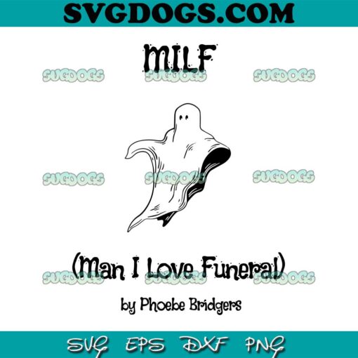 Man I Love Funeral by Phoebe Bridgers SVG PNG, Milf Phoebe Bridgers SVG, Taylor Swift SVG PNG EPS DXF